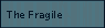 The Fragile