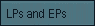 LPs and EPs